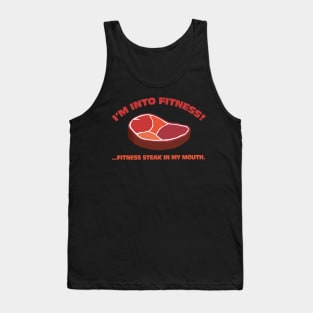 I'm Into Fitness!...Fitness Steak In My Mouth. Tank Top